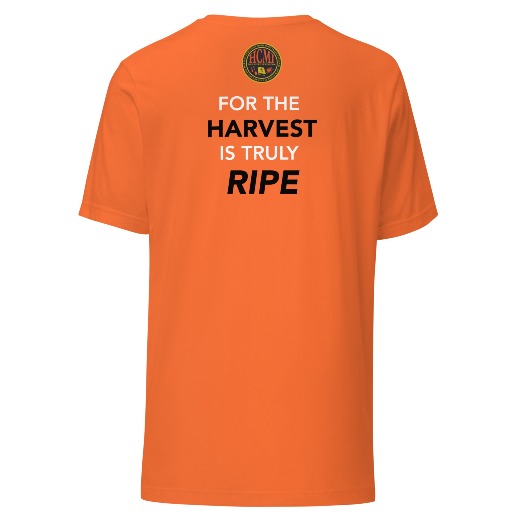 For The Harvest IS Truly Ripe